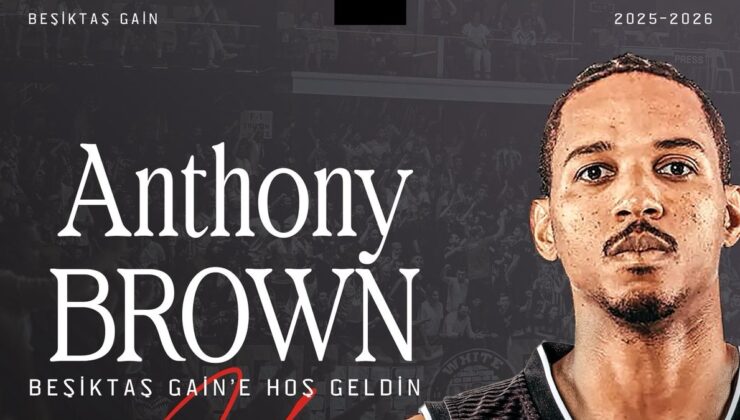 Beşiktaş GAİN Anthony Brown’la sözleşme imzaladı