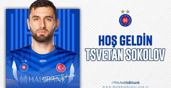 Halkbank Voleybol Takımı, Tsvetan Sokolov’u kadrosuna kattı