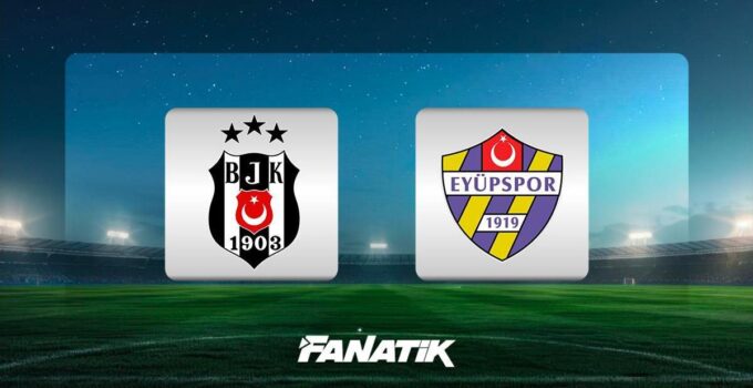 Beşiktaş – Eyüpspor maçı ne zaman, saat kaçta ve hangi kanalda? (Süper Lig’de 2. hafta maçı)