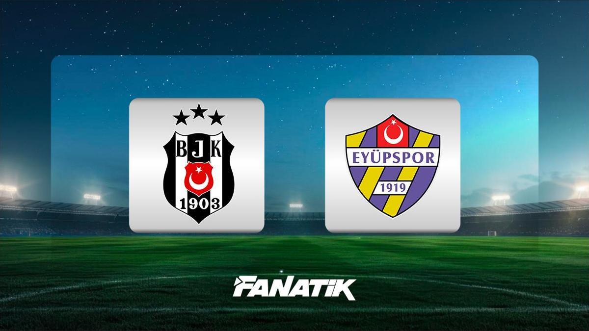 Beşiktaş – Eyüpspor maçı ne zaman, saat kaçta ve hangi kanalda? (Süper Lig’de 2. hafta maçı)