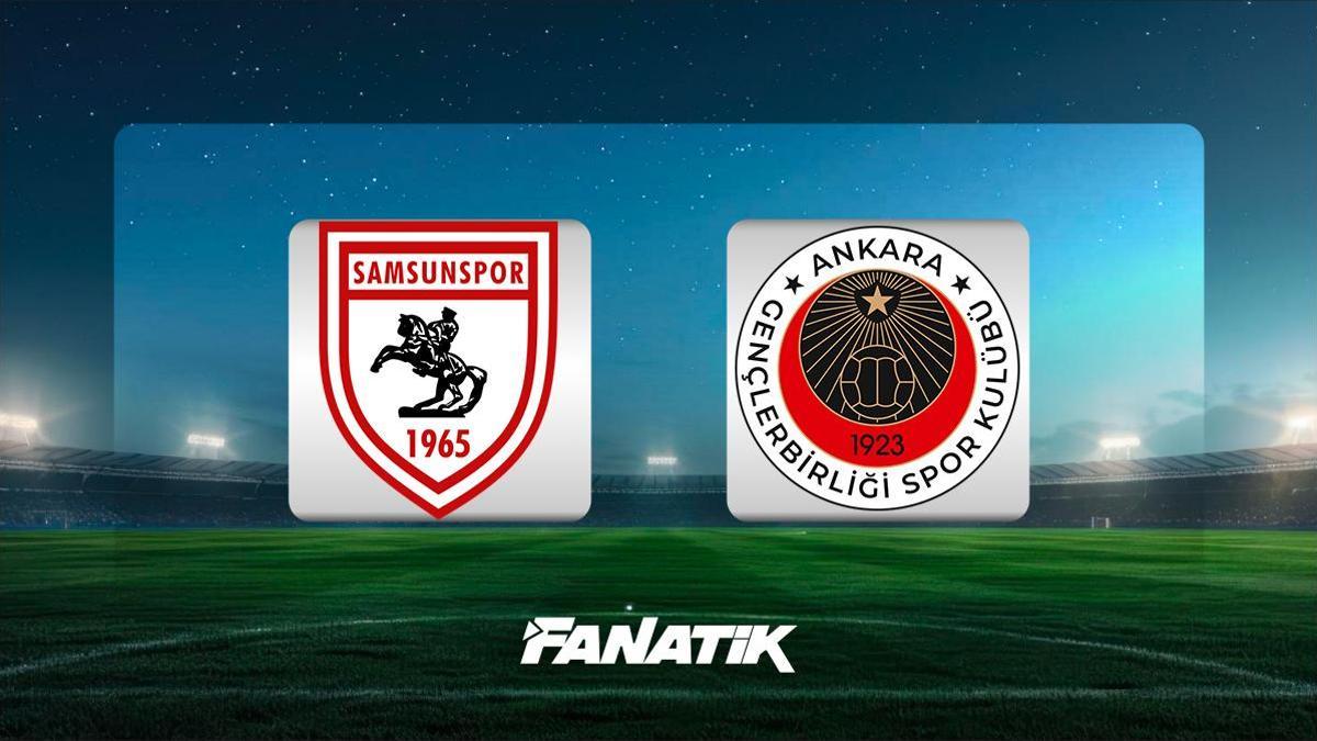 CANLI | Samsunspor – Gençlerbirliği maçı