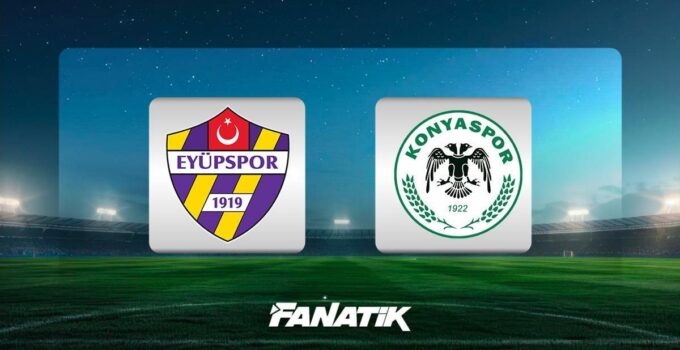 Eyüpspor-Konyaspor maçı ne zaman, hangi kanalda, saat kaçta? (Muhtemel 11’ler)