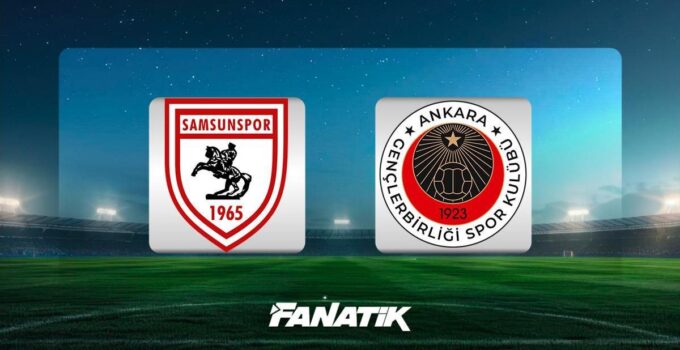 Samsunspor – Gençlerbirliği maçı ne zaman, saat kaçta ve hangi kanalda?