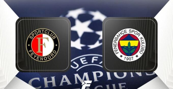 CANLI |  Feyenoord – Fenerbahçe maçı Canlı Anlatım – Feyenoord – Fenerbahçe maçı kadrosu, skoru ve istatistikleri