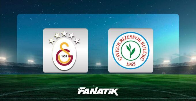 CANLI |  Galatasaray – Çaykur Rizespor maçı Canlı Anlatım – GS Rize maçı kadroları, skoru ve istatistikleri (Süper Lig 4. hafta maçı)