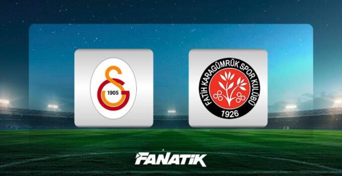 CANLI |Galatasaray-Fatih Karagümrük maçı ne zaman, saat kaçta, hangi kanalda canlı yayınlanacak? (Trendyol Süper Lig)