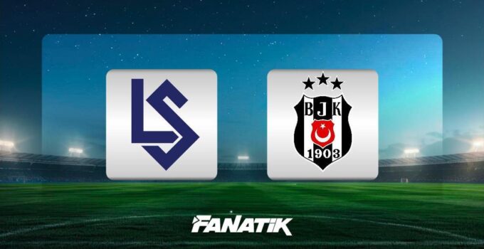 CANLI |Lausanne-Beşiktaş maçı ne zaman, hangi kanalda, saat kaçta? (Muhtemel 11’ler)