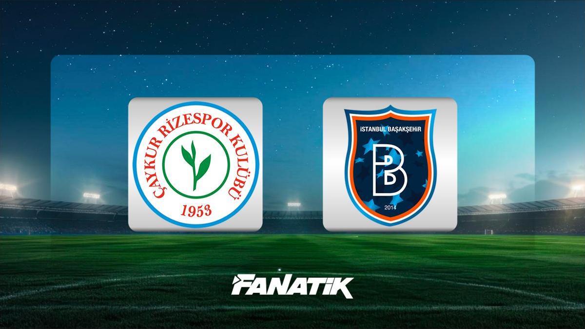 Çaykur Rizespor – Başakşehir maçı ne zaman, saat kaçta hangi kanalda?