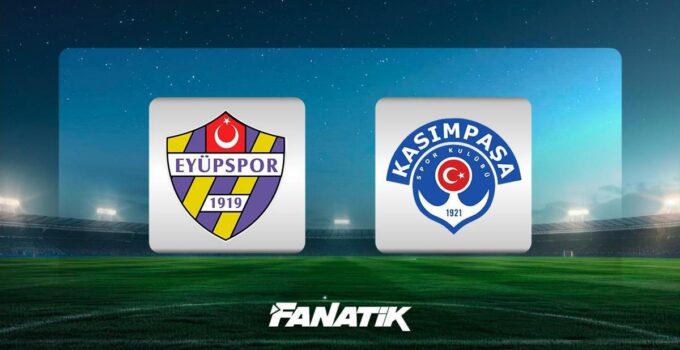 Eyüpspor – Kasımpaşa maçı ne zaman, saat kaçta ve hangi kanalda?