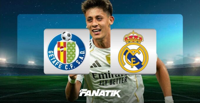 Getafe – Real Madrid maçı ne zaman, saat kaçta ve hangi kanalda? (Arda Güler sahnede)