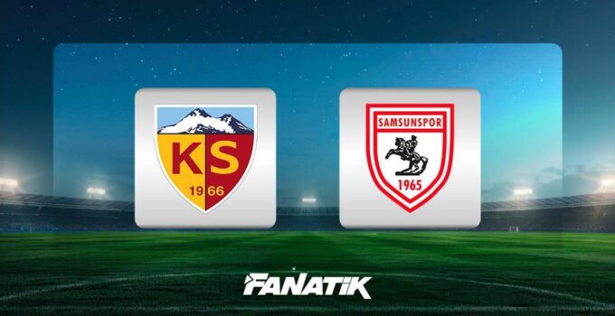 Kayserispor – Samsunspor maçı ne zaman, saat kaçta ve hangi kanalda?