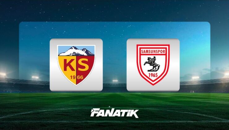 Kayserispor – Samsunspor maçı ne zaman, saat kaçta ve hangi kanalda?