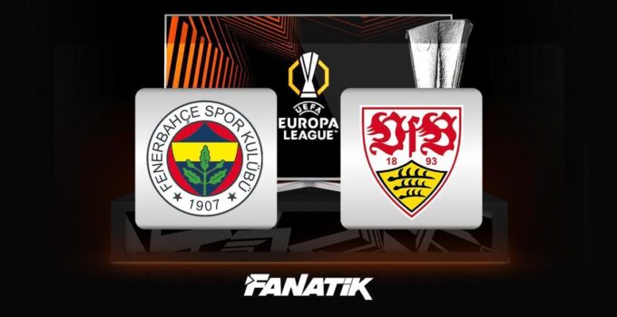 CANLI |  Fenerbahçe – Stuttgart maçı ne zaman, saat kaçta hangi kanalda? (Muhtemel 11’ler) UEFA Avrupa Ligi 3. hafta maçı