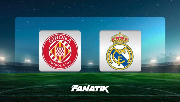 CANLI I Girona – Real Madrid (Arda Güler ilk 11’de)