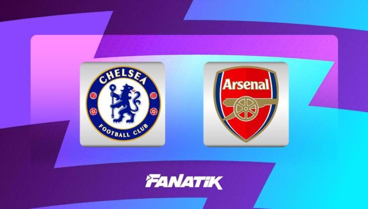 Chelsea – Arsenal maçı ne zaman, saat kaçta hangi kanalda?