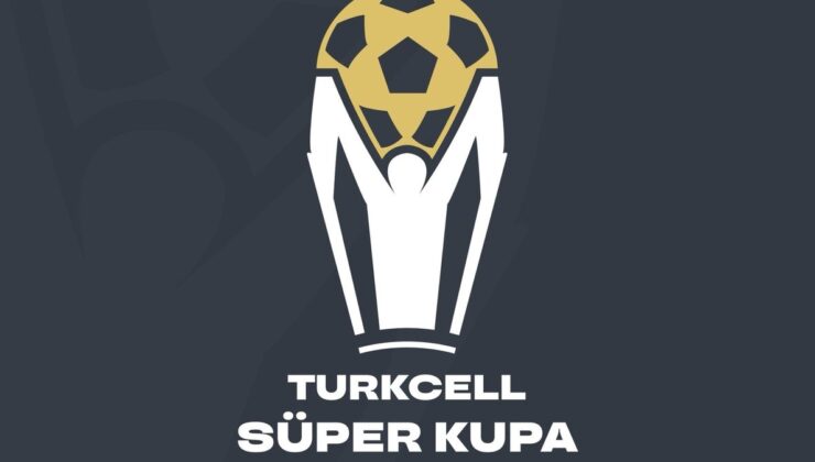 TFF resmen açıkladı! İşte Turkcell Süper Kupa maçlarının yer ve tarihleri