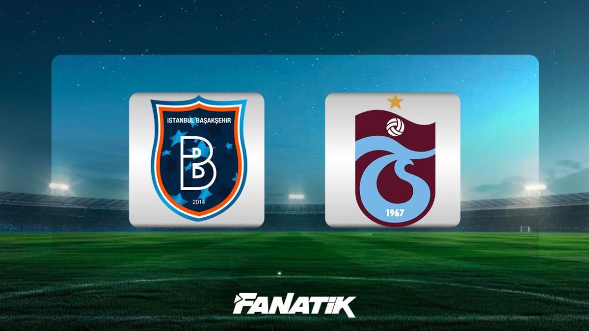 CANLI | Başakşehir – Trabzonspor maçı Canlı Anlatım – İBFK – TS maçı kadrosu, skoru ve istatistikleri