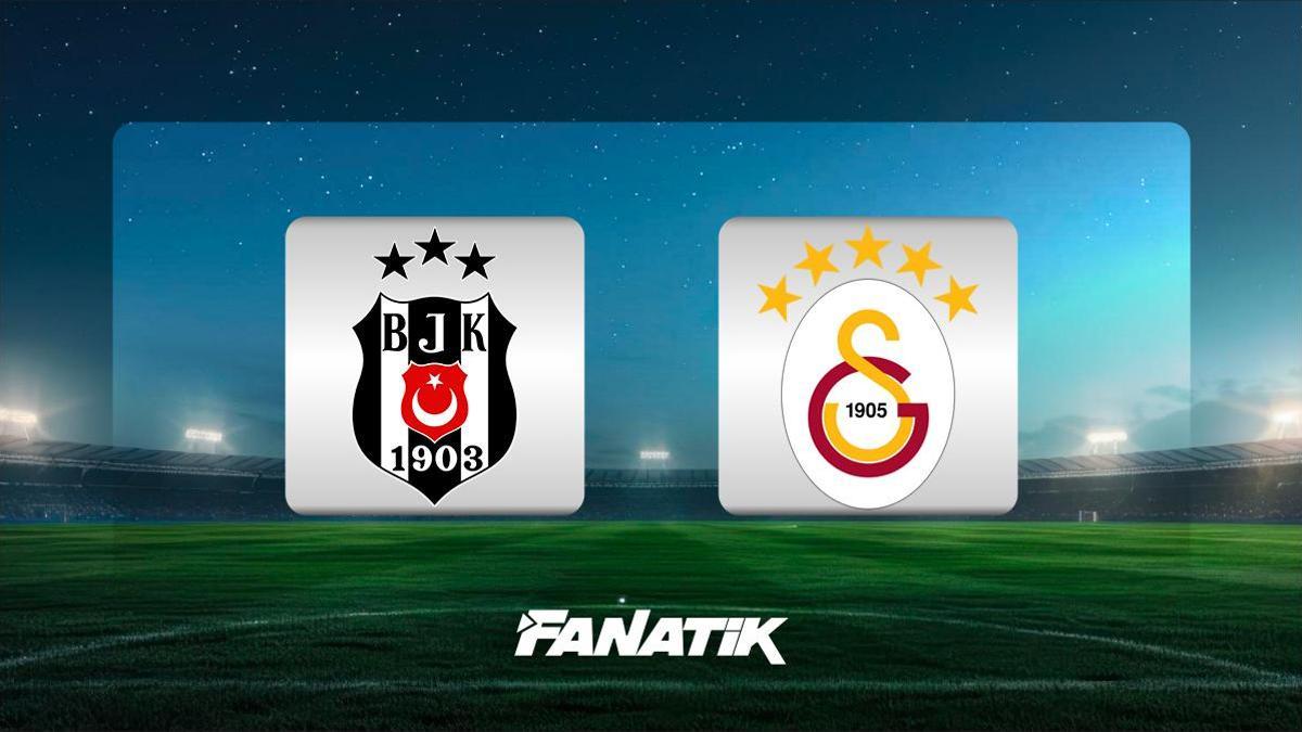 CANLI | Beşiktaş – Galatasaray maçı Canlı Anlatım – BJK – GS maçı kadrosu, skoru ve istatistikleri