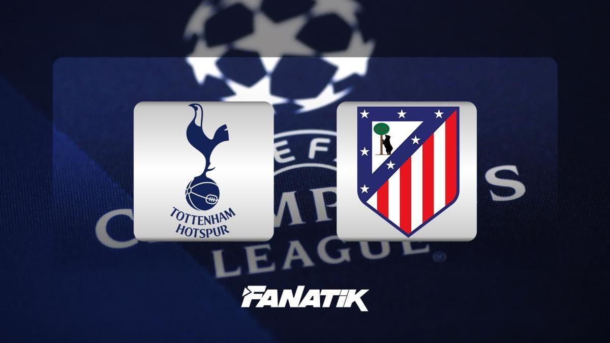 Tottenham – Atletico Madrid maçı ne zaman, saat kaçta hangi kanalda?